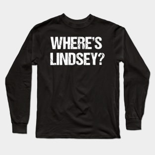 Where's Lindsey? Anti Lindsey graham Protest Long Sleeve T-Shirt